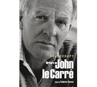 Tradecraft : Writers on John le Carre