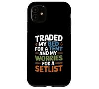 TRADED MY BED FOR A TENT AND MY WORRIES FOR A SETLIST Custodia per iPhone 11