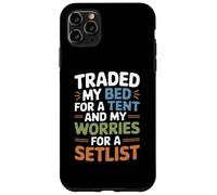 TRADED MY BED FOR A TENT AND MY WORRIES FOR A SETLIST Custodia per iPhone 11 Pro Max