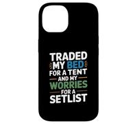 TRADED MY BED FOR A TENT AND MY WORRIES FOR A SETLIST Custodia per iPhone 14