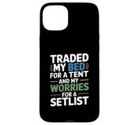TRADED MY BED FOR A TENT AND MY WORRIES FOR A SETLIST Custodia per iPhone 15 Plus
