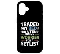 TRADED MY BED FOR A TENT AND MY WORRIES FOR A SETLIST Custodia per iPhone 16