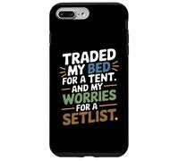 TRADED MY BED FOR A TENT AND MY WORRIES FOR A SETLIST Custodia per iPhone 7 Plus/8 Plus