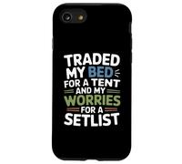 TRADED MY BED FOR A TENT AND MY WORRIES FOR A SETLIST Custodia per iPhone SE (2020) / 7/8