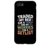 TRADED MY BED FOR A TENT AND MY WORRIES FOR A SETLIST Custodia per iPhone SE (2020) / 7/8