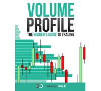 Trader Dale Volume Profile (Tascabile) Insider's Guide to Trading