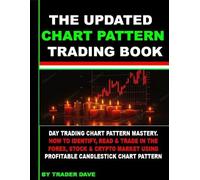 CHART PATTERN TRADING BOOK: TRADING CHARTS PATTERNS FOR A LIVING: LEARN HOW TO IDENTIFY & TRADE DAILY IN THE FOREX, STOCK MARKETS USING PROFITABLE BEARISH, BULLISH & CONTINUATION CHART PATTERNS.