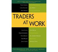 Traders at Work: How the World's Most Successful Traders Make Their Living in th