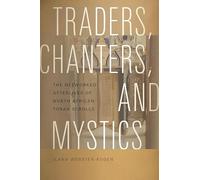 Traders, Chanters and Mystics: The Networked Afterlives of North African Torah Scrolls