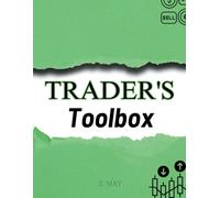 Trader's Toolbox: Equip Yourself for Trading Excellence with a Complete Investment Journal Perfect to Record Trades for Stock, Forex, Crypto & more