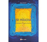 Tradimenti e sogni infranti. Ori Miradha di Anna Salvati, 2016, Youcanprint