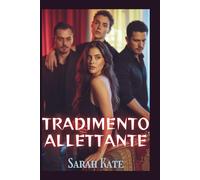 Tradimento allettante: Un romanzo d'amore contemporaneo in stile harem inverso
