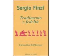Tradimento e fedeltà. Il primo libro dell'Alzheimer