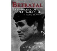 Tradimento: l'assassinio di Robert Nairac Gc - NUOVO Alistair Kerr 2017