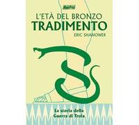 Tradimento. L'età del bronzo (Vol. 3)