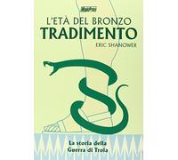 Tradimento. L'età del bronzo (Vol. 3)