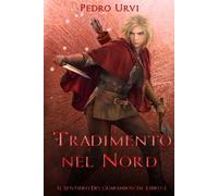 Tradimento nel Nord: (Il Sentiero del Guardaboschi Vol. 4)