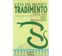 Tradimento. Parte prima. L'età del bronzo (Vol. 3)