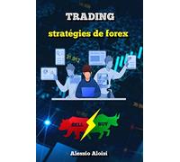 Trading: 10 stratégies de forex trading, guide simple en français pour les débutants