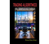 Trading Algorítmico para Traders: Del Gráfico al Código