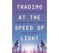 Donald MacKenzie Trading at the Speed of Light (Tascabile)