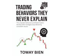 Trading Behaviors They Never Explain: The unspoken behaviors profitable traders develop after strategies stop delivering consistent results