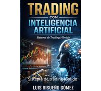 Trading con Inteligencia Artificial: Sistema de trading híbrido
