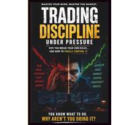 Trading Discipline Under Pressure: How to Control Emotions, Follow Rules, and Execute Like a Professional