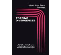 TRADING DIVERGENCES: RSI, MACD and Hidden Divergence Trading Strategies for Forex, Crypto and Stock Market Technical Analysis