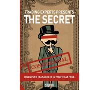 Trading Experts The Secret Step 10: A Secret Guide to Long Term Investing That Financial Advisors Don't Want You To Know: Learn About the Perfect 401k ... Way To Go and How to Rebalance Your Portfolio