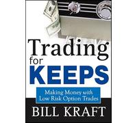 Trading for Keeps: Making Money With Low Risk Option Trades [Edizione: Regno Unito]
