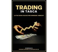 Trading in tasca: La tua guida veloce per dominare i mercati