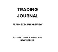 TRADING JOURNAL: BUILD DISCIPLINE, TRACK EVERY TRADE, IMPROVE CONSISTENCY