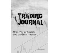 Trading Journal: Dein Weg zu Disziplin und Erfolg im Trading