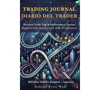 Trading Journal - Diario del Trader: Personal Trade Log & Performance Tracker - Registro delle Operazioni e delle Performance