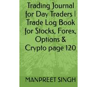 Trading Journal for Day Traders | Trade Log Book for Stocks, Forex, Options & Crypto page 120