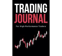 Trading Journal: For High Performance traders