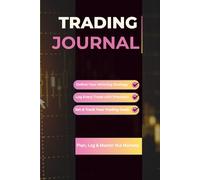 Trading Journal: Master Your Trading Strategy, Sharpen Your Edge, and Strengthen Your Psychology for Consistent Profits - Log, Track, and Review ... Crypto, Stocks & Options | 6 x 9 Inches Pink