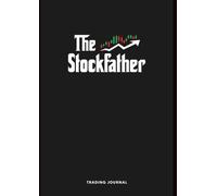 Trading Journal - The Stockfather | Daily Trade Logbook for Stock, Crypto & Forex| Market Trade Logbook for Stock Traders | Track Trades, Set Goals, ... | Bonus QR Code for Extra Trading Tips