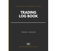 Trading ledger & Log Book: Professional Trade Journal & Investment Tracker for Stocks, Forex, Options and Crypto | Record Trades and Track Performance History