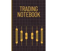TRADING NOTEBOOK: Document Trades, Build Discipline, Win More
