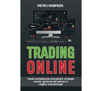 Trading Online: Guida completa per principianti, strategie mirate, gestione del