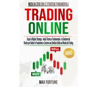 Trading Online: Scopri Le Migliori Strategie, Analisi Tecnica E Fondamentale E L