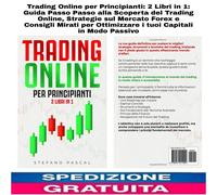 Trading Online x Principianti:2 Libri in 1:Guida Passo Passo Sulle Strategie