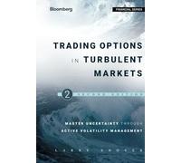 Trading Options in Turbulent Markets: Master Uncertainty through Active Volatility Management