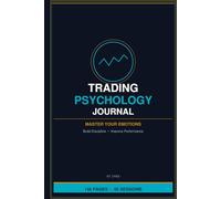 Trading Psychology Journal: Master Your Emotions, Build Discipline & Improve Trading Performance | Daily Reflection & Weekly Review for Consistent Trading