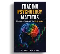 Trading Psychology Matters- Mastering Emotions in the Stock Market