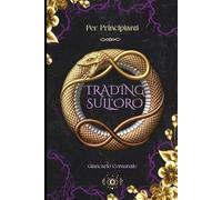TRADING SULL'ORO: PER PRINCIPIANTI