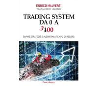 Trading system da 0 a 300. Capire strategie e algoritmi a tempo di record