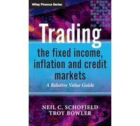 Trading the Fixed Income, Inflation and Credit Markets: A Relative Value Guide